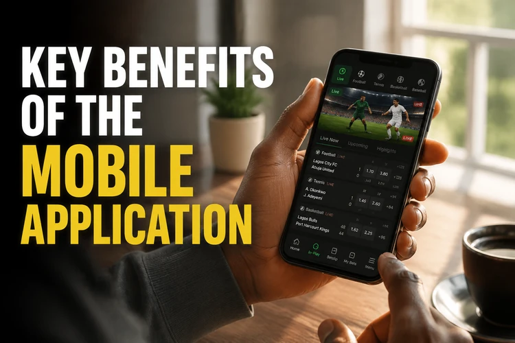 Key Benefits of the Mobile Application